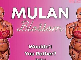 Mulan Blossom In Wouldnt You Rather?